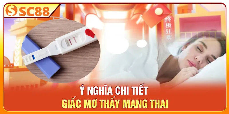 Ý nghĩa chi tiết giấc mơ thấy mang thai